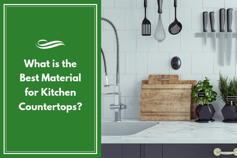 What is the Best Material for Kitchen Countertops